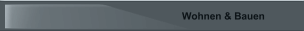 Wohnen & Bauen